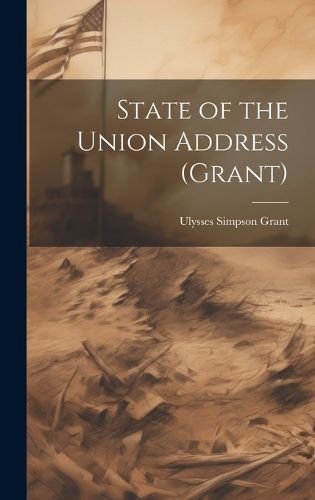 Cover image for State of the Union Address (Grant)