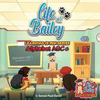 Cover image for Life of Bailey Learning Is Fun Series