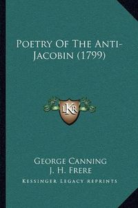 Cover image for Poetry of the Anti-Jacobin (1799)