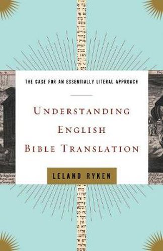 Understanding English Bible Translation: The Case for an Essentially Literal Approach