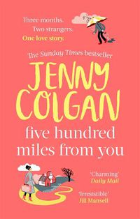 Cover image for Five Hundred Miles From You: the most joyful, life-affirming novel of the year