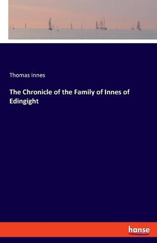 The Chronicle of the Family of Innes of Edingight