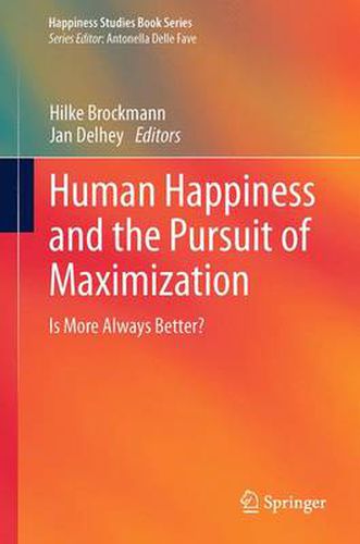 Cover image for Human Happiness and the Pursuit of Maximization: Is More Always Better?