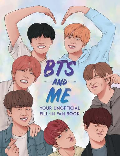 Cover image for BTS and Me: Your Unofficial Fill-In Fan Book