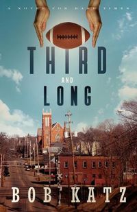 Cover image for Third and Long: A Novel for Hard Times