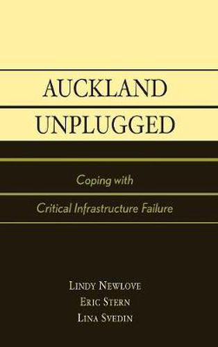 Cover image for Auckland Unplugged: Coping with Critical Infrastructure Failure