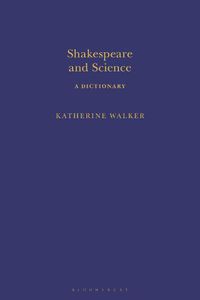 Cover image for Shakespeare and Science: A Dictionary