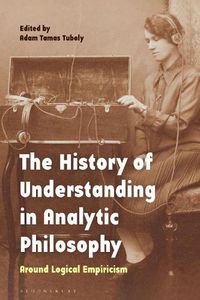 Cover image for The History of Understanding in Analytic Philosophy