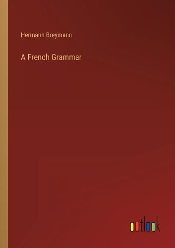 Cover image for A French Grammar