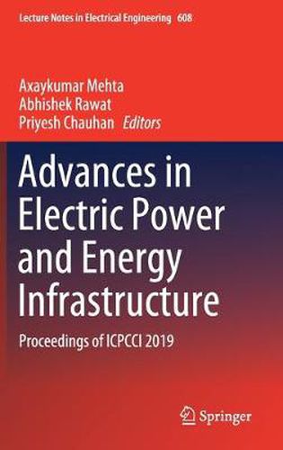 Cover image for Advances in Electric Power and Energy Infrastructure: Proceedings of ICPCCI 2019