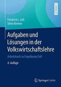 Cover image for Aufgaben und Loesungen in der Volkswirtschaftslehre: Arbeitsbuch zu Engelkamp/Sell