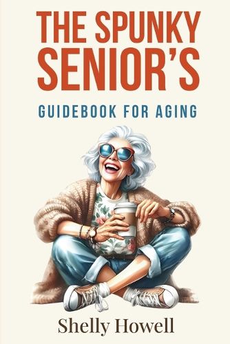 Cover image for The Spunky Senior's Guidebook for Aging