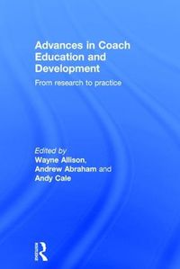 Cover image for Advances in Coach Education and Development: From research to practice