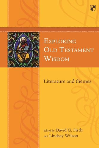 Exploring Old Testament Wisdom: Literature And Themes