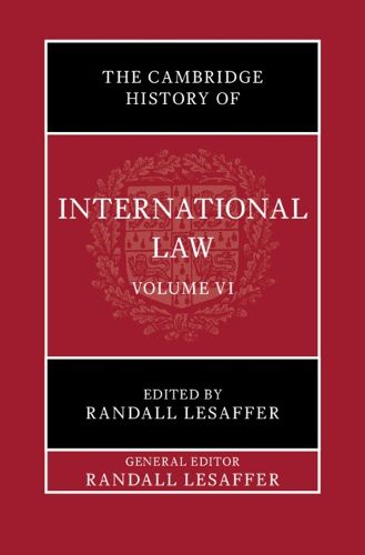 The Cambridge History of International Law: Volume 6, International Law in Early Modern Europe