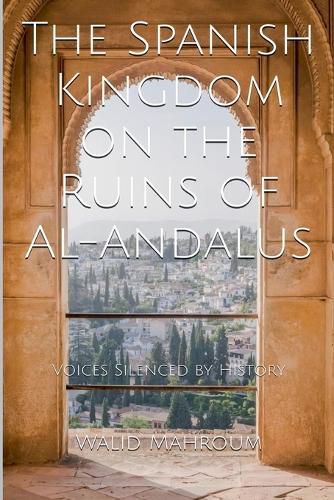 Cover image for The Spanish Kingdom on the Ruins of Al-Andalus