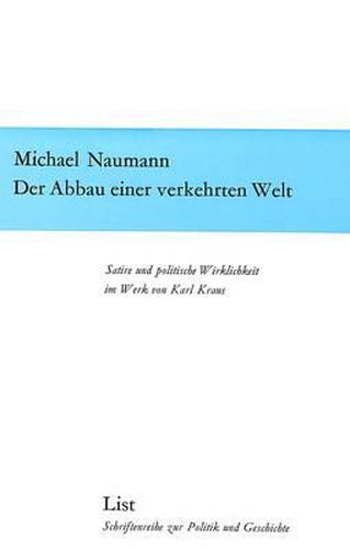 Cover image for Der Abbau Einer Verkehrten Welt: Satire Und Politische Wirklichkeit Im Werk Von Karl Kraus