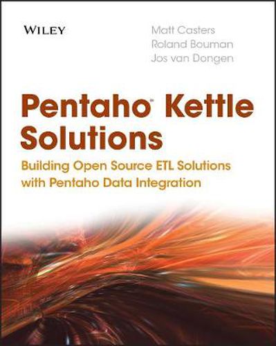 Cover image for Pentaho Kettle Solutions: Building Open Source ETL Solutions with Pentaho Data Integration