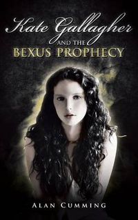 Cover image for Kate Gallagher and the Bexus Prophecy