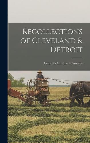 Cover image for Recollections of Cleveland & Detroit