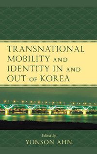 Cover image for Transnational Mobility and Identity in and out of Korea