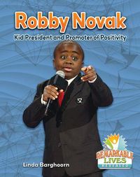 Cover image for Robby Novak: Kid President and Promoter of Positivity