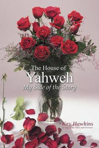 Cover image for The House of Yahweh My Side of the Story