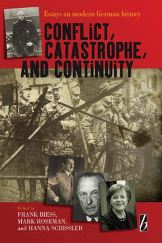 Cover image for Conflict, Catastrophe and Continuity: Essays on Modern German History