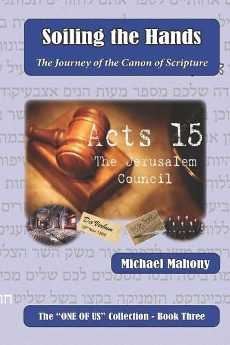 Cover image for Soiling the Hands: The Journey of the Canon of Scripture