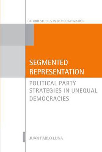 Cover image for Segmented Representation: Political Party Strategies in Unequal Democracies