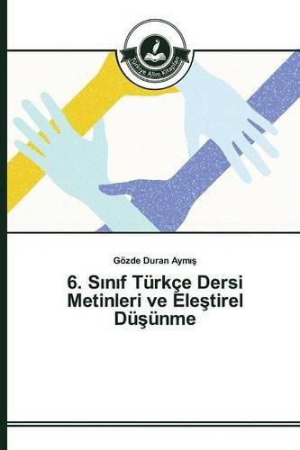 6. S&#305;n&#305;f Turkce Dersi Metinleri ve Ele&#351;tirel Du&#351;unme