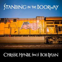 Cover image for Standing in the Doorway: Chrissie Hynde Sings Bob Dylan (Vinyl)