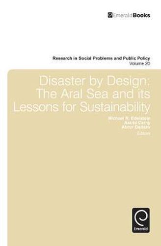 Cover image for Disaster by Design: The Aral Sea and Its Lessons for Sustainability