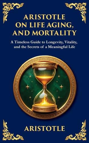 Aristotle on Life, Aging, and Mortality