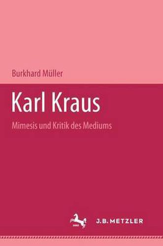 Cover image for Karl Kraus: Mimesis und Kritik des Mediums