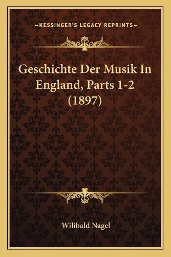 Geschichte Der Musik in England, Parts 1-2 (1897)