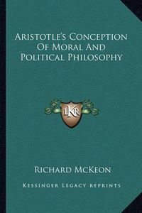 Cover image for Aristotle's Conception of Moral and Political Philosophy