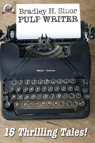 Cover image for Bradley H. Sinor Pulp Writer