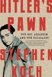 Cover image for Hitler's Pawn: The Boy Assassin and the Holocaust