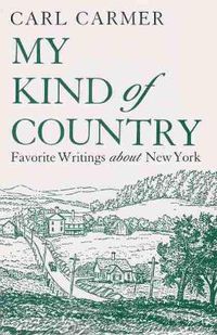 Cover image for My Kind of Country: Favorite Writings about New York