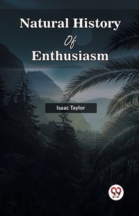 Cover image for Natural History Of Enthusiasm