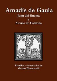 Cover image for Amadis de Gaula. Juan del Encina y Alonso de Cardona.