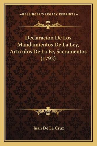 Declaracion de Los Mandamientos de La Ley, Articulos de La Fe, Sacramentos (1792)