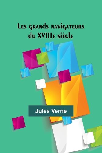 Les grands navigateurs du XVIIIe siecle