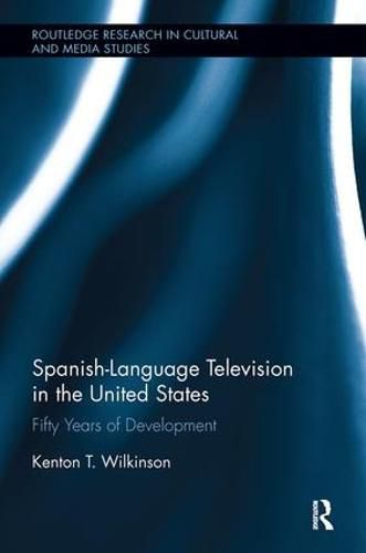 Cover image for Spanish-Language Television in the United States: Fifty Years of Development