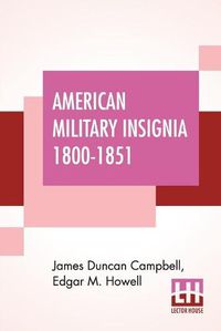 Cover image for American Military Insignia 1800-1851