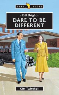 Cover image for Bill Bright: Dare to be Different