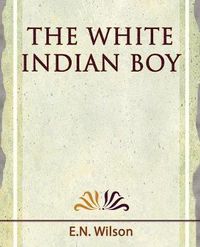Cover image for The White Indian Boy - 1919