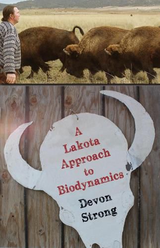 Cover image for A Lakota Approach to Biodynamics: Taking Life Seriously