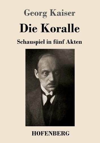 Cover image for Die Koralle: Schauspiel in funf Akten